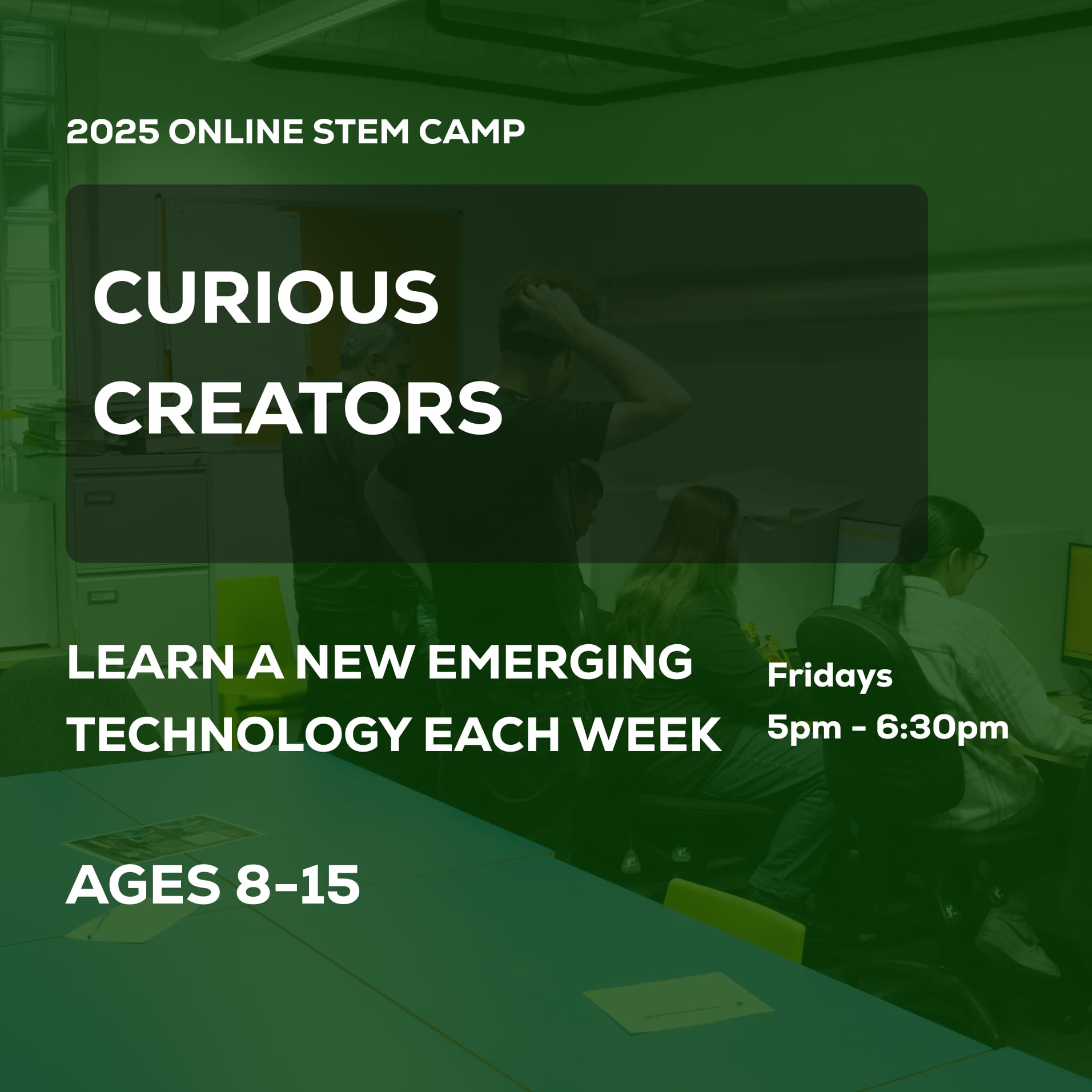 Curious Creators: Online 4-Week STEM Workshops